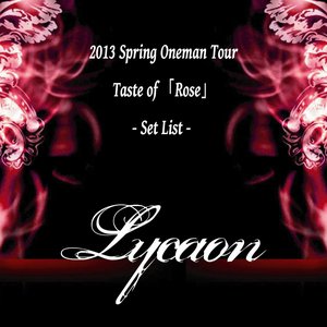 2013 Spring Oneman Tour-Taste of 『Rose』-Set List - - EP