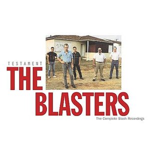 The Blasters - Testament: The Complete Slash Recordings 1981-1985 - Zortam Music