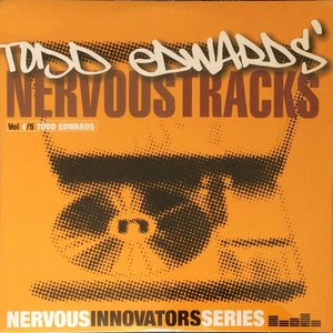 Nervous Innovators Series, Vol. 4: Todd Edwards' Nervous Tracks