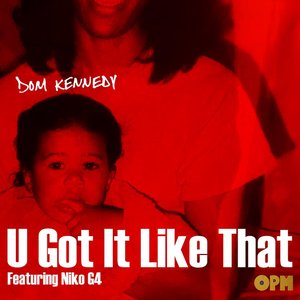 U Got It Like That (Feat. Niko G4)