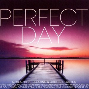 Perfect Day Perfect Day (60 Beautiful, Relaxing & Chilled Classics)