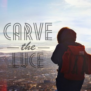 Image for 'Carve The Luce'