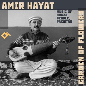 Garden of Flowers: Music of Hunza People, Pakistan