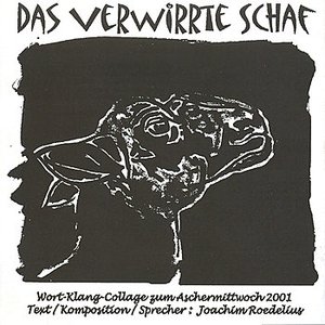 Das verwirrte Schaf - Wort - Klang Collage zum Aschermittwoch 2001