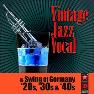 Vintage Jazz Vocal & Swing Of Germany '20s, '30s & '40s