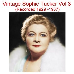 Vintage Sophie Tucker, Vol. 3 (Recorded 1929-1937)