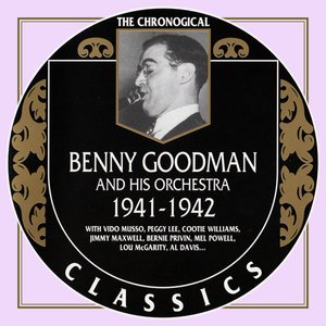 The Chronological Classics: Benny Goodman and His Orchestra 1941-1942