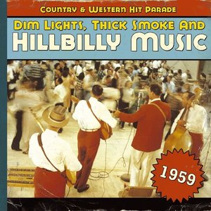 Dim Lights, Thick Smoke and Hillbilly Music Country & Western Hit Parade 1959
