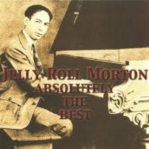 Absolutely The Best: Jelly Roll Morton