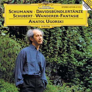 Schumann: Davidsbündlertänze, Op.6 / Schubert: Wanderer-Fantasie