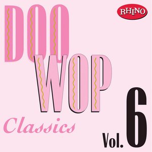 Doo Wop Classics, Vol. 6