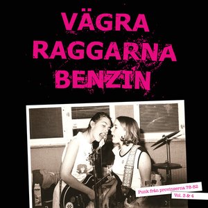 Vägra raggarna benzin,, vol. 3 & 4 - Punk från provinserna 78-82