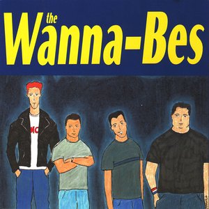 The Wanna-Bes