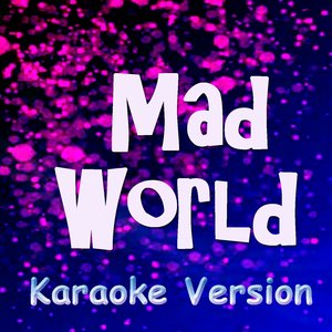 Mad World (Karaoke Version) (Originally Perfomed By Gary Jules)