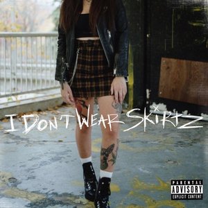 I Don't Wear Skirts