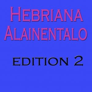 Hebriana Alainentalo Edition, Volume 2