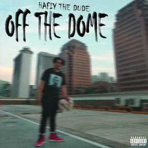 OFF THE DOME [Explicit]