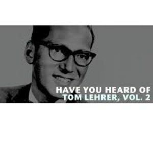 Have You Heard of Tom Lehrer, Vol. 2