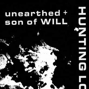 Unearthed + Son Of WILL