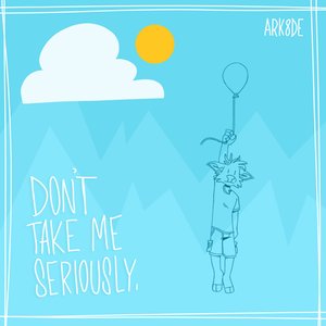 Don't Take Me Seriously