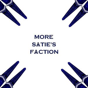 More Satie's Faction