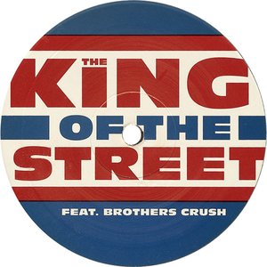The King Of The Street Feat. Brothers Crush