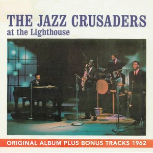 The Jazz Crusaders At the Lighthouse (Original Album Plus Bonus Tracks 1962)
