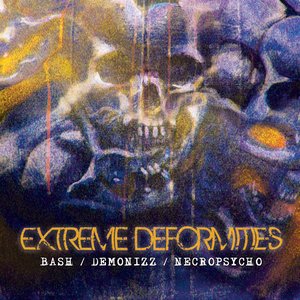 'Bash/Demonizz/Necropsycho - Extreme Deformities' için resim