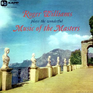 Roger Williams Plays The Wonderful Music Of The Masters