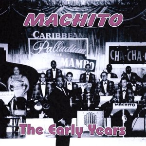 Machito: The Early Years