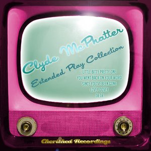 Clyde Mcphatter - The Extended Play Collection