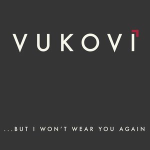 Изображение для '...But I Won't Wear You Again'