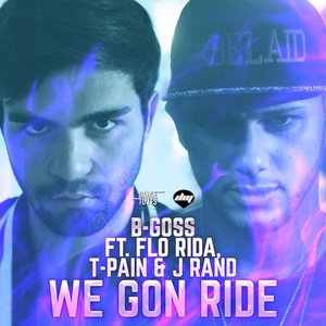 We Gon Ride (feat. Flo Rida, T Pain & J Rand) - Single