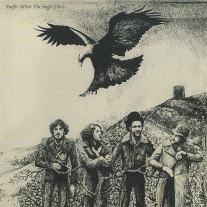 TRAFFIC - When The Eagles Flies - Zortam Music