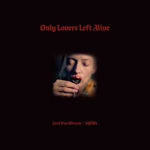 Only Lovers Left Alive (Original Motion Picture Soundtrack)