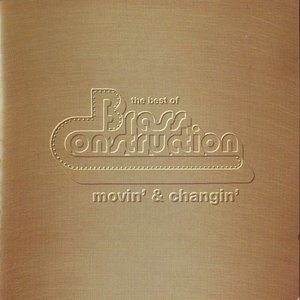 The Best of Brass Construction: Movin' & Changin'