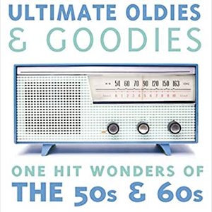 Ultimate Oldies & Goodies - One Hit Wonders of the 50s & 60s