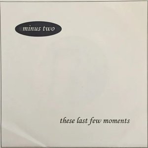 These Last Few Moments