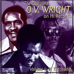 The Complete O.V .Wright on Hi Records Volume 1: In The Studio