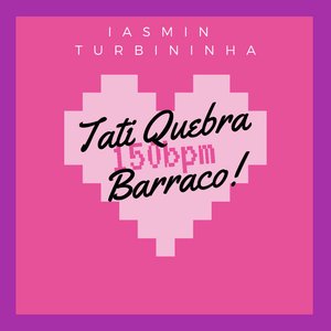 Medley da Tati Quebra-Barraco Remix 150 Bpm