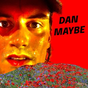 Dan Maybe