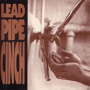 Lead Pipe Cinch