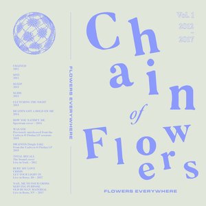 Flowers Everywhere (Vol 1: 2012 - 2017)