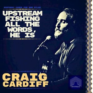 Upstream Fishing All the Words, He Is: Birthday Cards for Bob Dylan