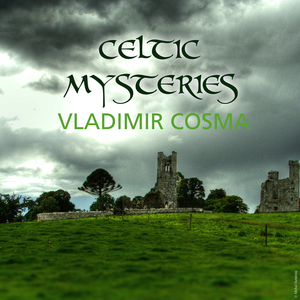 Vladimir Cosma - Celtica-Toute La Magie Des Plus Belles Ballades Celtes [disc 1] - Zortam Music