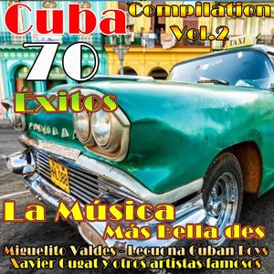 Cuba Compilation, Vol. 2: La Música Más Bella des Miguelito Valdes, Lecuona Cuban Boys, Xavier Cugat (70 Éxitos)