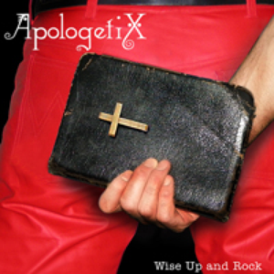 ApologetiX - Wise Up And Rock - Zortam Music