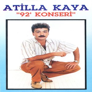 Atilla Kaya: 92' Konseri