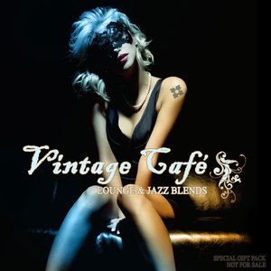 Vintage Cafe (Lounge and Jazz Blends)
