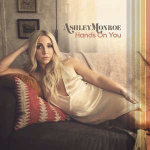 Ashley Monroe - Hands On You - Zortam Music